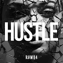 RAW84 - Hustle