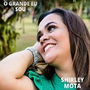 Shirley Mota - O Grande Eu Sou Playback