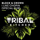 Block Crown - I Like Chopin Special Dub Mix