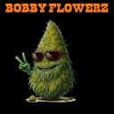 Bobby Flowerz - Exhibit I