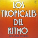 Los Tropicales del Ritmo - Hay Mi Madre Linda
