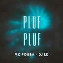 Mc Pogba DJ LD - Pluf Pluf