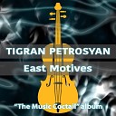 Tigran Petrosyan - East Motives