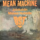 D ST Jalaluddin Mansur Nuriddin - Mean Machine