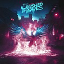 Crushed by Waves - Won t Get Out Alive