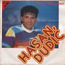 Hasan Dudic - Ljubavi moja dobro dosla