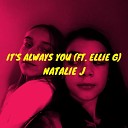Natalie J feat Ellie G - It s Always You feat Ellie G