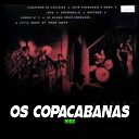 Os Copacabana - Se acaso voce chegasse