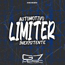 DJ JS07 MC EDU 011 - Automotivo Limiter Inexistente