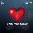 DJ Turtle Tiffany Vaillot - Dans Mon Coeur
