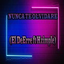 El DeErre - Nunca Te Olvidare feat Hzimple