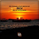 Jon Thomas That Melon Guy - Ibiza Isle of House Music Pedro Delamigo Extended…