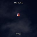 RYTM - My Rose