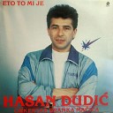 Hasan Dudic - Eto to mi je