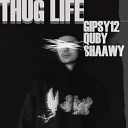 Gipsy12 feat QUBY shaawy - Thug Life
