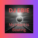 DJ Ebie - My Heart Is Beating