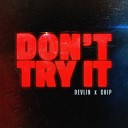 Devlin feat Chip - Dont Try It