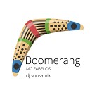 Mc Fabelos feat dj sousamix - Boomerang