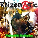 Rhizomatic - Playing with the Rhythm