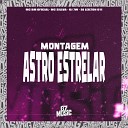 DJ 7W DJ LEILTON 011 feat MC BM OFICIAL MC… - Montagem Astro Estrelar
