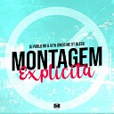 DJ Pablo RB Vitu nico MC XT Bleck - Montagem Explicita