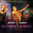 Renan e Fabian George Bronzeado - Sem Medo de Sonhar Ao Vivo