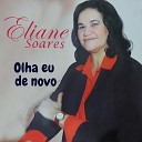 Eliane Soares - Olha Eu de Novo