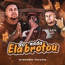MC KAIO BRENO feat DJ Glm - Do Nada Ela Brotou