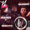 Hurban Style feat Aka Dionisio JHON WEED - Asi Es