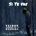 Yairon Jimenez feat J HERRERA Tyger La H - Si Te Vas