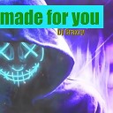 DJ Crazzy - Made for you