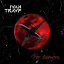 Ivan TravF - Por Siempre