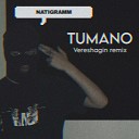 NATIGRAMM - TUMANO Vereshagin remix
