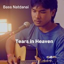 Bass Natdanai - Tears In Heaven