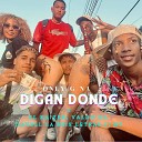 Only G NA Valdo Os El Kaizer feat Davell La Seis Letras JJ… - Digan Donde