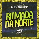 MC P Original MC BF DJ DN - Ritmada da Norte