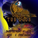 Bassttoo Music feat AEDO CRIME VANDAL LCDB - Cuida Tus Ojos