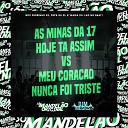 Mc Pedrinho SS MC Fefe Da ZL MC Yanca feat DJ Leo no… - As Minas da 17 Hoje Ta Assim Vs Meu Coracao Nunca Foi…
