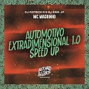 MC Magrinho DJ Patrick R DJ EriK JP - Automotivo Extradimensional 1 0 Speed UP