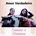 Edilaine e Fabilaine - Amor Verdadeiro