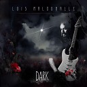 Luis Maldonalle - Behind Everything Beautiful Lies the Dark