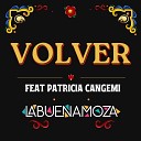La Buena Moza feat Patricia Cangemi - Volver En Vivo