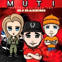 MUTI Dj Dakesh - Покажи мне кайф Dakesh Remix