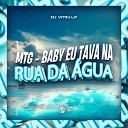 DJ VITIN LF feat MC Menor RV TR - Mtg Baby Eu Tava na Rua da Agua