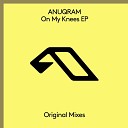 ANUQRAM - On My Knees Extended Mix