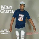 Man Gusta - Mal Beat Dance Version
