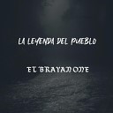 EL BRAYAN ONE - La Leyenda Del Pueblo