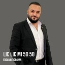 Edgar Gevorgyan - Lic Lic Mi 50 50