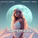 Max Oazo & Camishe - Supergirl (The Distance & Riddick Remix)