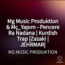 MG MUSIC PRODUKTION - M Yap m Pencere Ra Nadana JEHRMAR